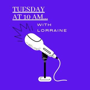 "Tuesday at 10 am (with Lorraine)"