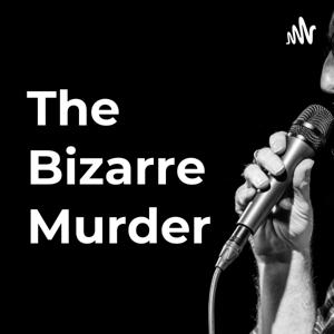 The Bizarre Murder