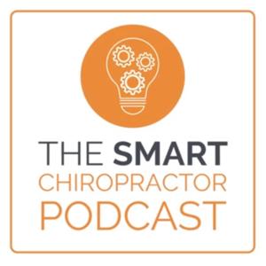 The Smart Chiropractor Podcast