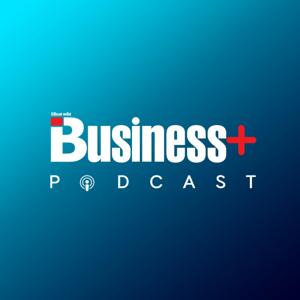 The Business+ Podcast