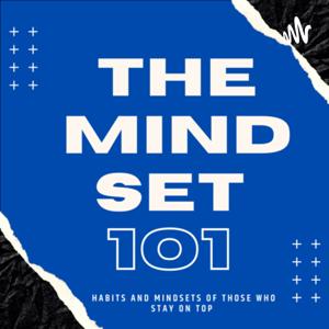 The Mindset 101 Podcast