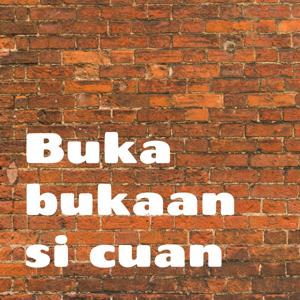 Buka bukaan si cuan