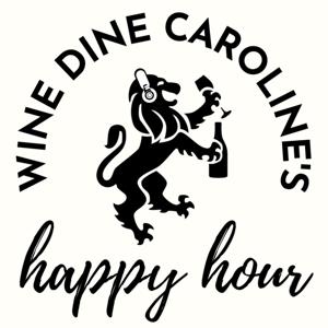 Wine Dine Caroline's Happy Hour