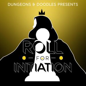 Roll for Initiation: A Dungeons & Doodles Podcast