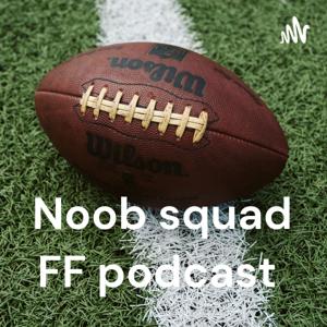 Noob squad FF podcast