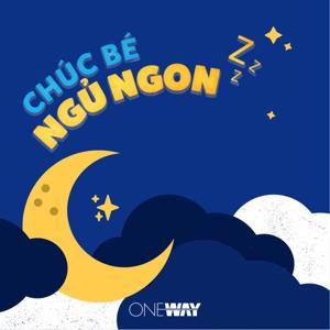 Chúc Bé Ngủ Ngon by Oneway Media