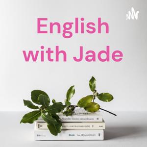 English with Jade - xàm xí song ngữ