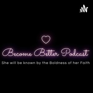 Become Better Podcast