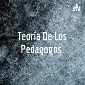 Teoría De Los Pedagogos