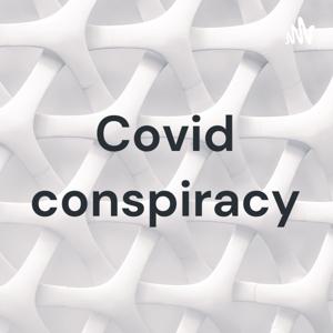 Covid conspiracy