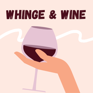 Whinge & Wine