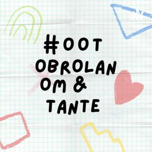 OOT: Obrolan Om & Tante