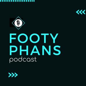 Footy PHANS Podcast