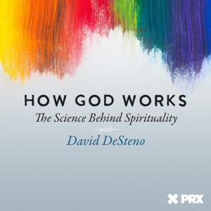 How God Works: The Science Behind Spirituality by PRX