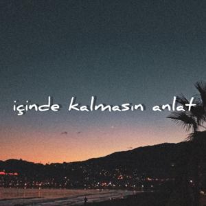 İçinde Kalmasın Anlat