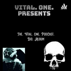 Vital. One. +++. The. Podcast. Bio. +++