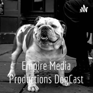 Empire Media Productions DogCast