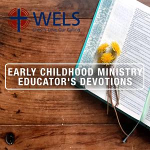 WELS Early Childhood Ministry Educator’s Devotions by WELS