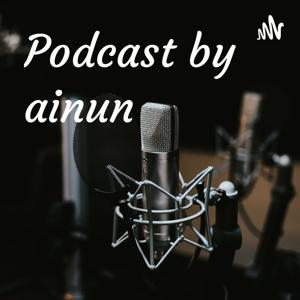 Podcast by ainun