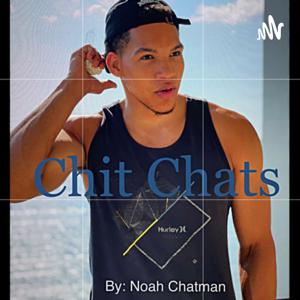 Chit Chats with Noah Chatman