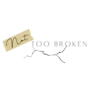 Not Too Broken