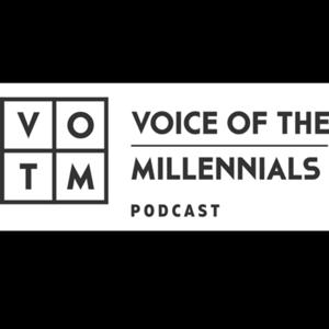 VOICE OF THE MILLENNIALS PODCAST