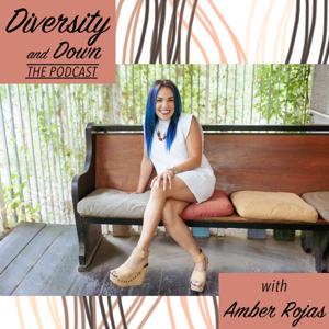 Diversity & Down The Podcast