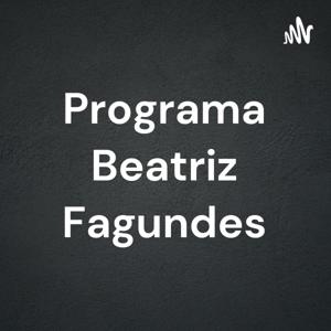 Programa Beatriz Fagundes