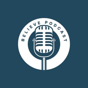 The Believe Podcast