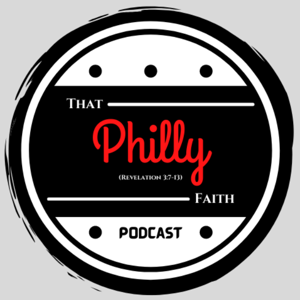 That Philly Faith Podcast