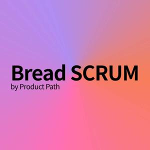 Bread SCRUM Podcast