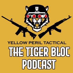 The Tiger Bloc Podcast by Yellow Peril Tactical