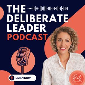 The Deliberate Leader Podcast with Rita Cincotta