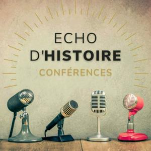 Echo d'Histoire - Conférences d'Histoire et de Géopolitique