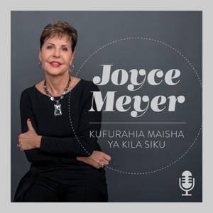 Kufurahia Maisha ya Kila Siku na Joyce Meyer