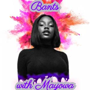 BantsWithMayowa