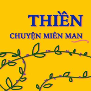 THIỀN CHUYỆN MIÊN MAN