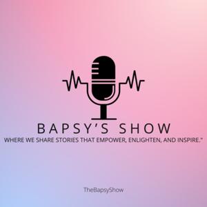 Bapsy’s Show.