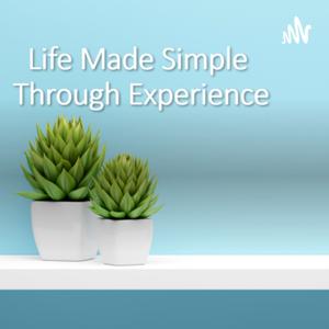 Life made simple through experience