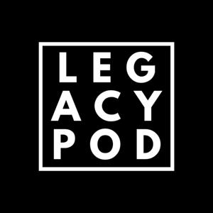 Legacy Podcast