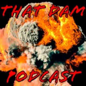 That DAM Podcast