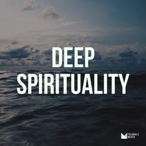 Deep Spirituality