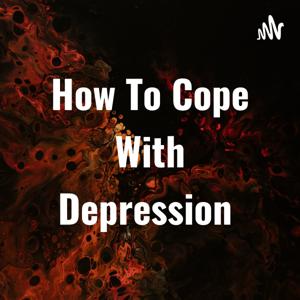 How To Cope With Depression