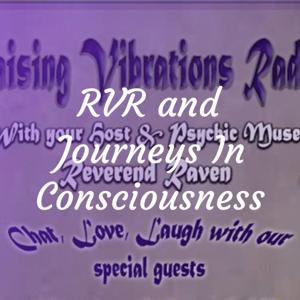 RVR and Journeys In Consciousness