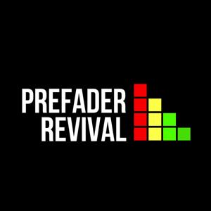 Prefader Revival