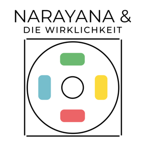 Narayana & die Wirklichkeit