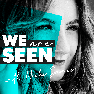 We Are Seen with Nicki James