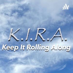 K.I.R.A. - Keep It Rolling Along