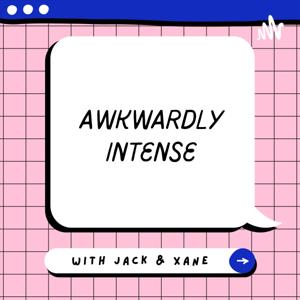 Awkwardly Intense