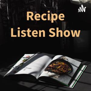 Recipe Listen Show